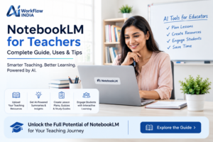 NotebookLM for Teachers: Complete Guide, Uses & Tips 2026